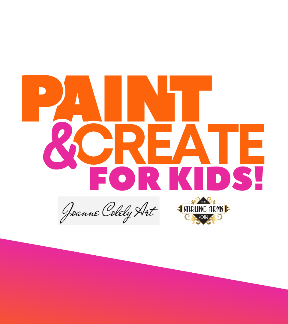 PAINT & CREATE - JO'S ART CLASS FOR KIDS! Stirling Arms Hotel Guildford