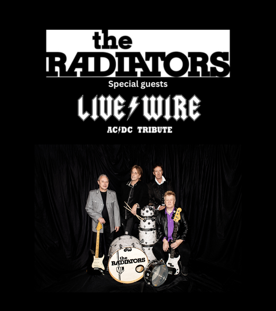 The Radiators with Special Guests 'LIVEWIRE'